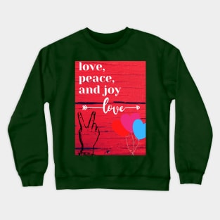 Love peace and joy Crewneck Sweatshirt